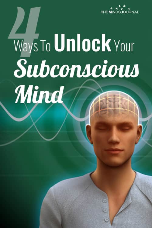 4 Ways To Unlock Your Subconscious Mind