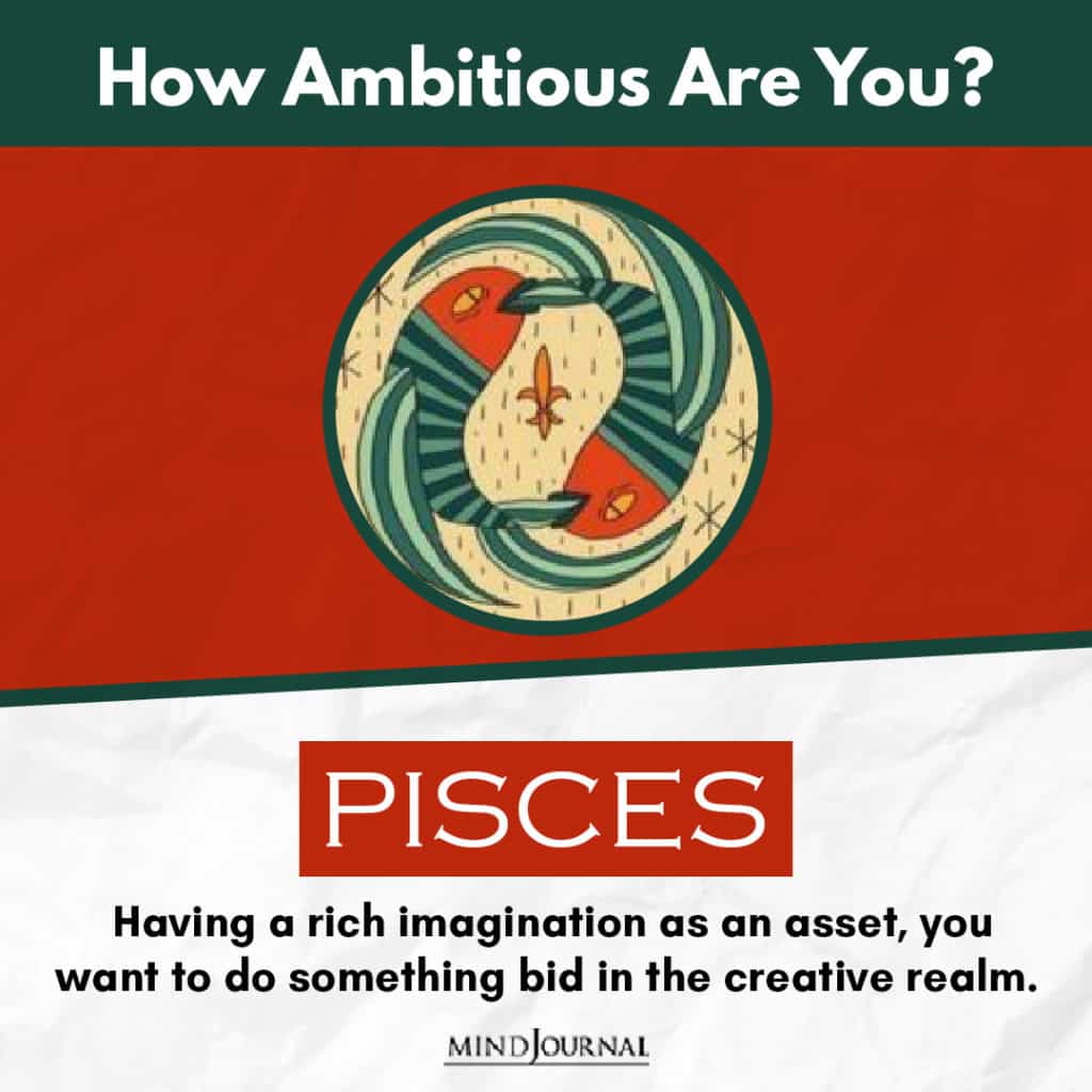 Ambitious Are You Zodiac Sign Pisces