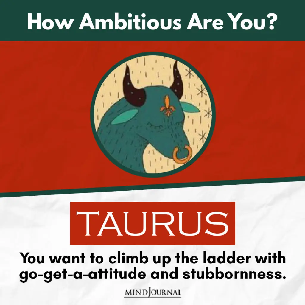Ambitious Are You Zodiac Sign TAURUS