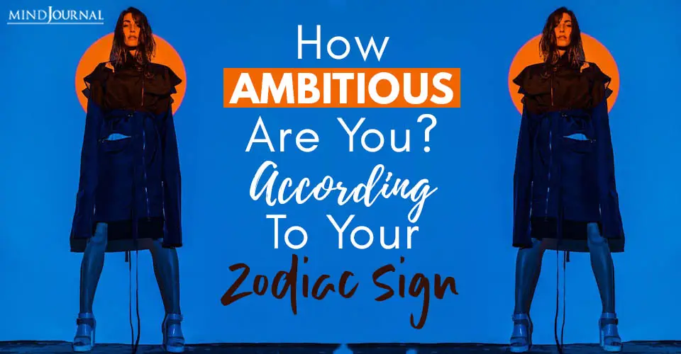Ambitious Are You Zodiac Sign