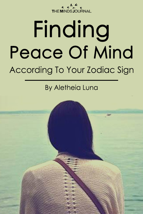 Finding Peace Of Mind – According To Your Zodiac Sign