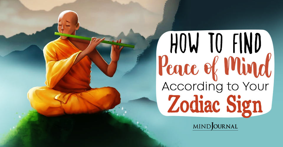 How Find Peace of Mind According Zodiac Sign