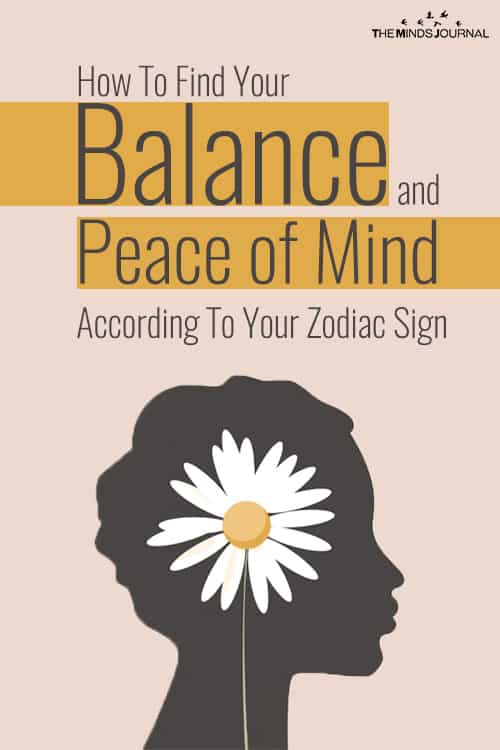 How To Find Your Balance and Peace of Mind - According To Your Zodiac Sign