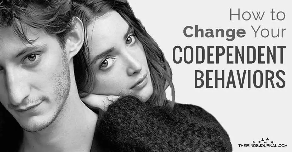How to Change Your Codependent Behaviors