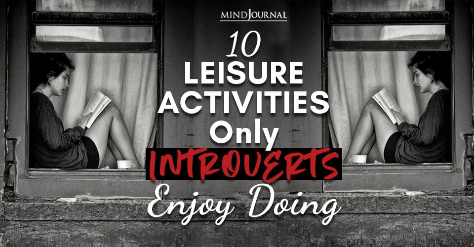 Leisure Activities Only Introverts Enjoy Doing