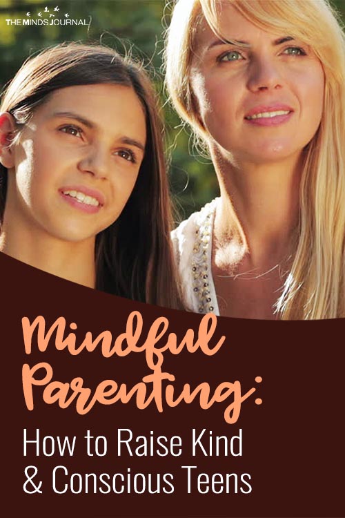 Mindful Parenting: How to Raise Kind and Conscious Teens