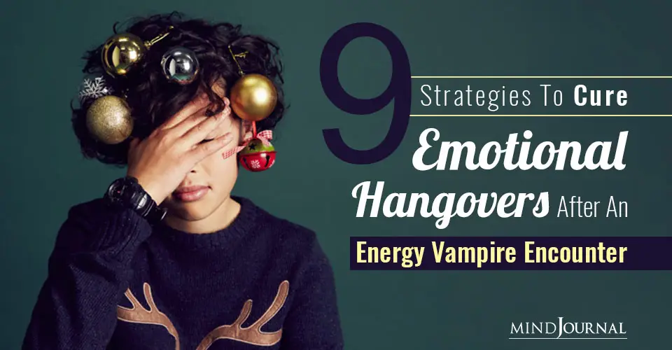 Strategies to Cure Emotional Hangovers After Energy Vampire Encounter