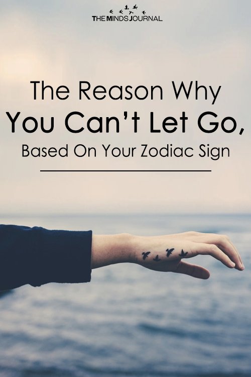 The Reason Why You Can’t Let Go, Based On Your Zodiac Sign