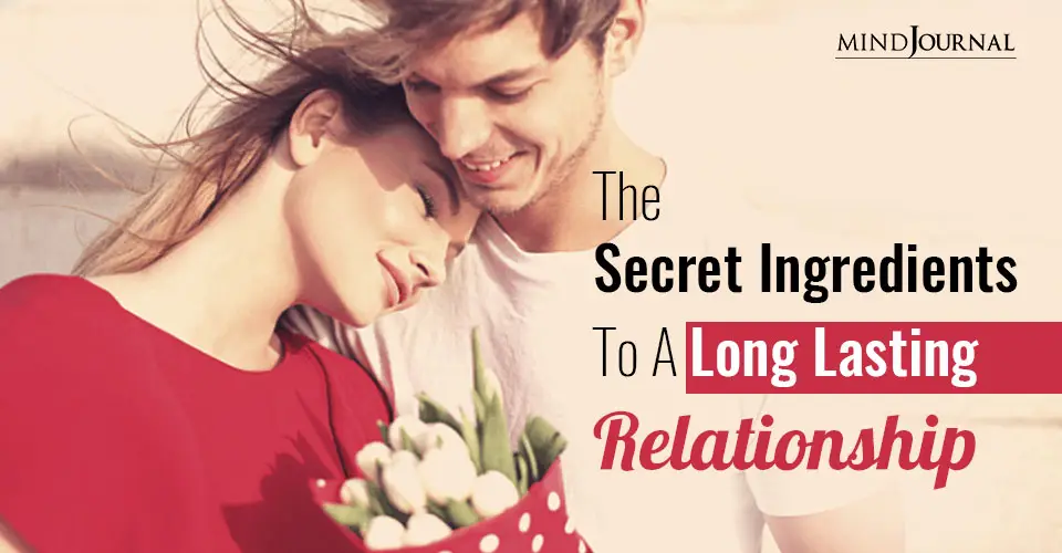 The Secret Ingredients To A Long Lasting Relationship