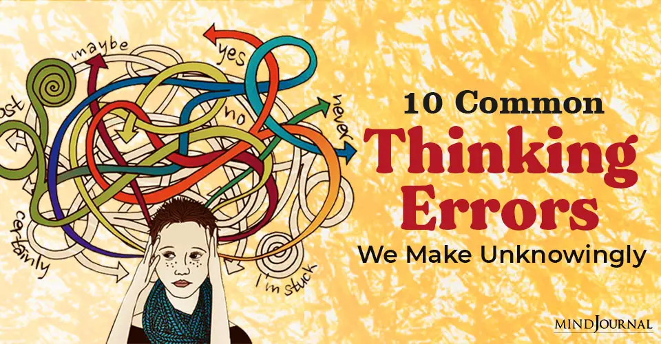 10 Common Thinking Errors We Make Unknowingly