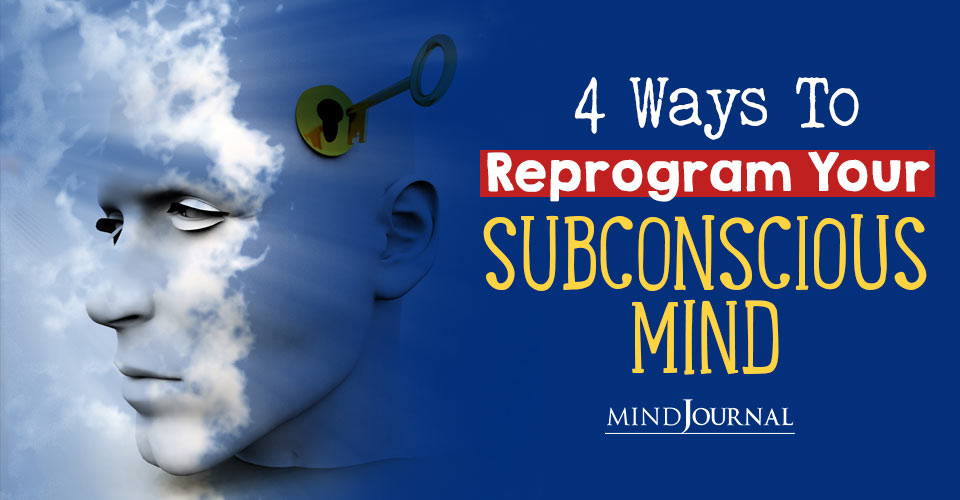 4 Ways To Unlock Your Mind And Tap Into The Subconscious