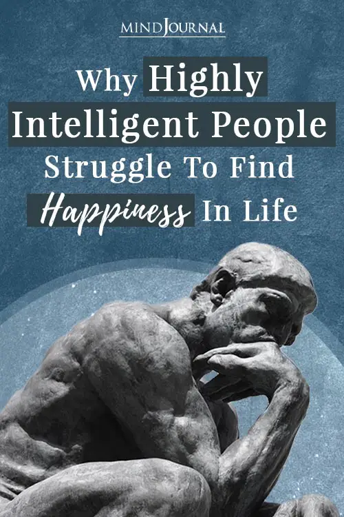 Why Highly Intelligent People Struggle Find Happiness Pin