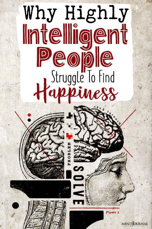 Why Highly Intelligent People Struggle To Find Happiness pin