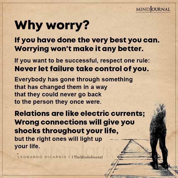 Why Worry If You Have Done The Very Best You Can