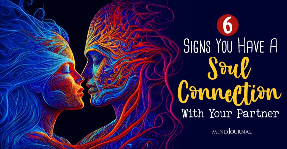 Beyond Chemistry: 4 Signs Of A Soul Connection In Your Relationship