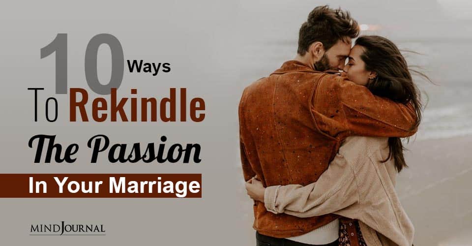 Ways to Rekindle the Passion in Your Marriage