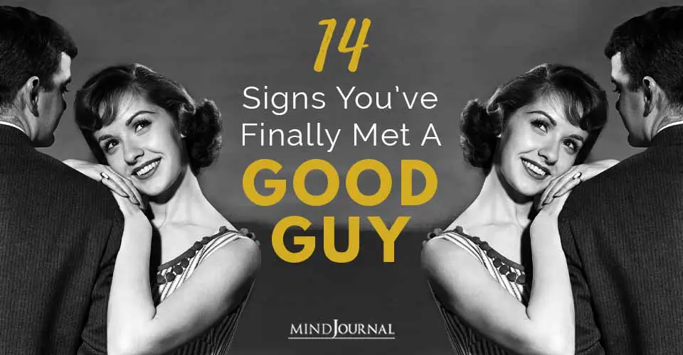 Signs You Have Finally Met A Good Guy