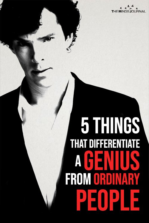 5 Things That Differentiate A Genius From Ordinary People