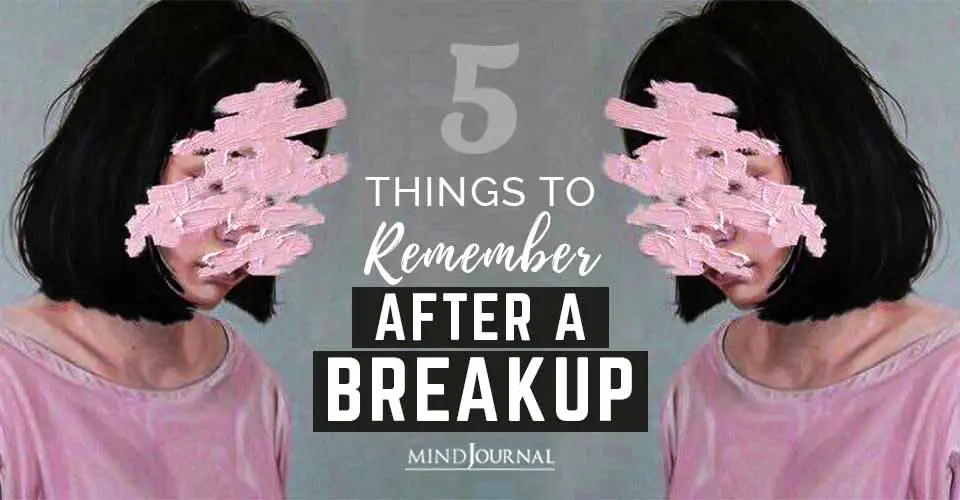 5 Things To Remember After A Breakup