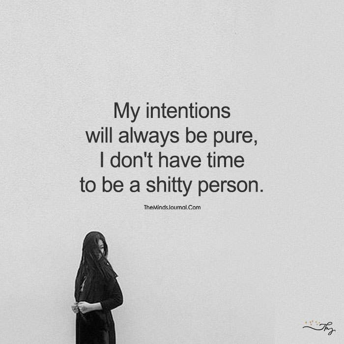 My intentions Will Always be Pure