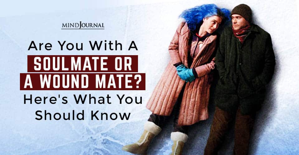 Are You With A Soulmate Or A Wound mate