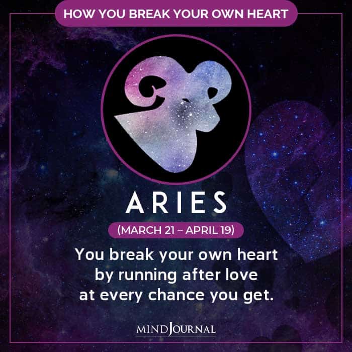How Do You Break Your Own Heart aries