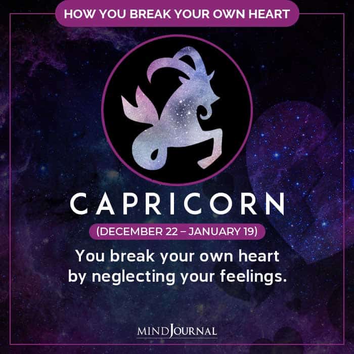 How Do You Break Your Own Heart capricon