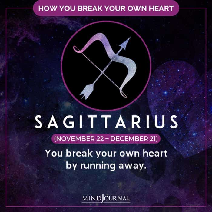 How Do You Break Your Own Heart sagittarius