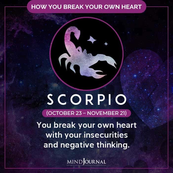How Do You Break Your Own Heart scorpio