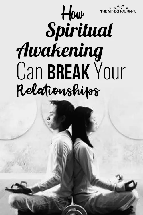 spiritual awakening breaks your relationships