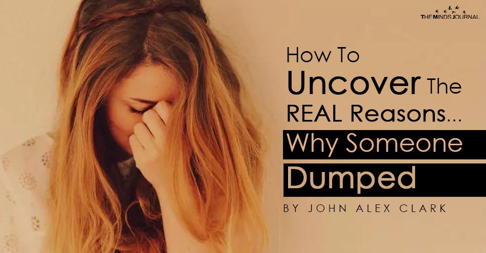 How To Uncover The REAL Reasons- Why Someone Dumped You