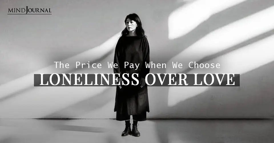 Price Pay When Choose Loneliness over Love