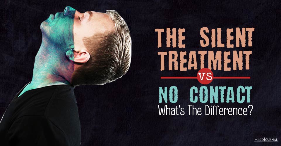 The Silent Treatment Vs. No Contact: What’s The Difference?