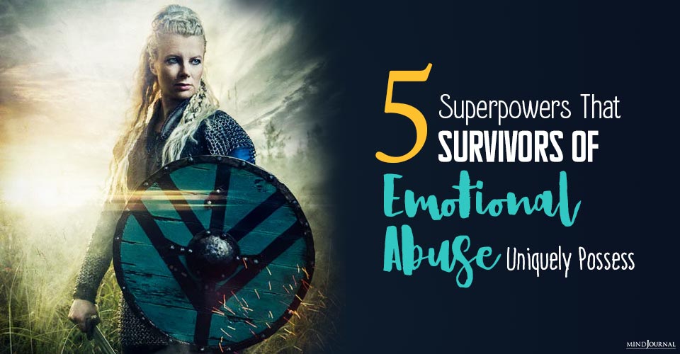 Superpowers Survivors of Emotional Abuse Uniquely Possess