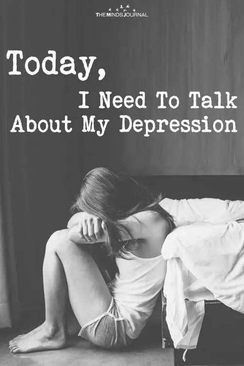 Today, I Need To Talk About My Depression