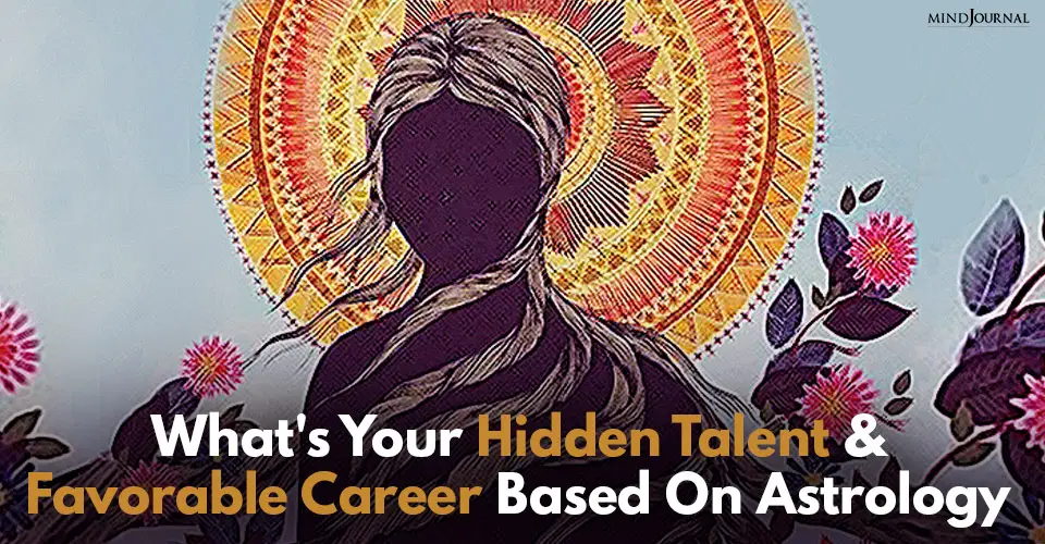your hidden talent and favorable career based on astrology