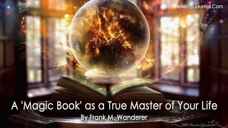 A ‘Magic Book’ as a True Master of Your Life