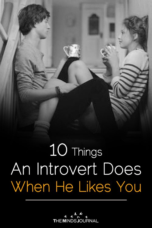10 Things An Introvert Does When He Likes You