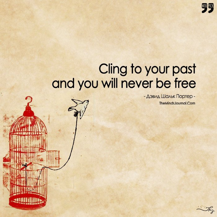 Cling To Your Past and You Will Never Be Free