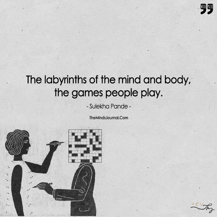 The Labyrinths Of The Mind And Body,The Games People Play. - The Minds  Journal