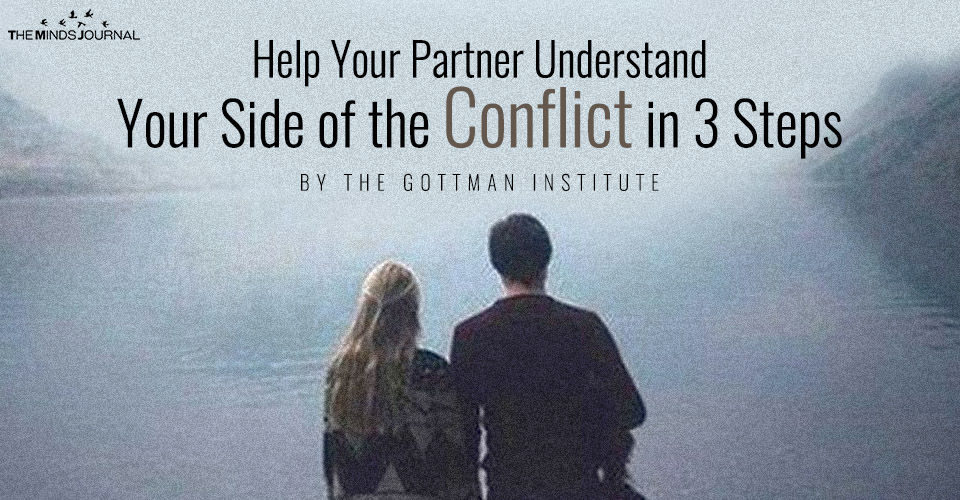 Help Your Partner Understand Your Side of the Conflict in 3 Steps