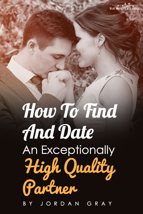 How To Find And Date An Exceptionally High Quality Partner