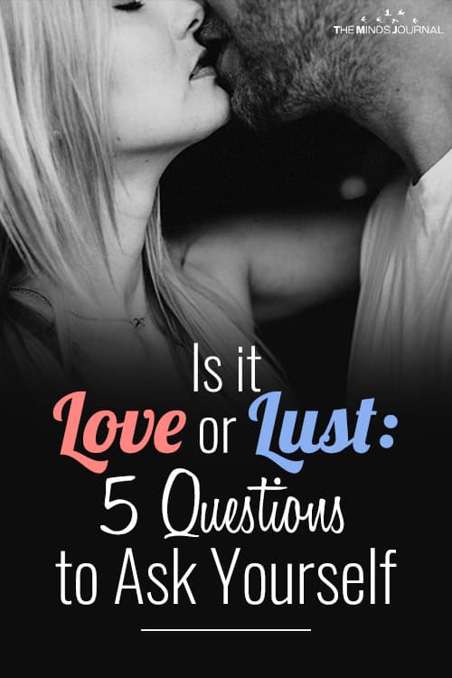 Is it Love or Lust: 5 Questions to Ask Yourself