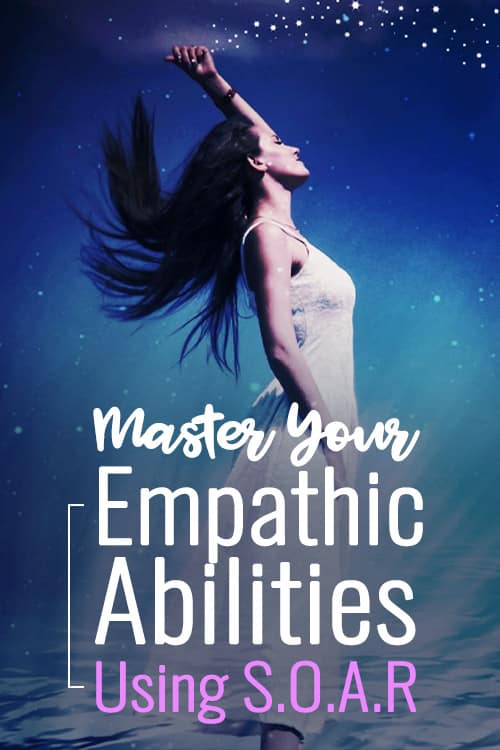 Master Your Empathic Abilities Using S.O.A.R