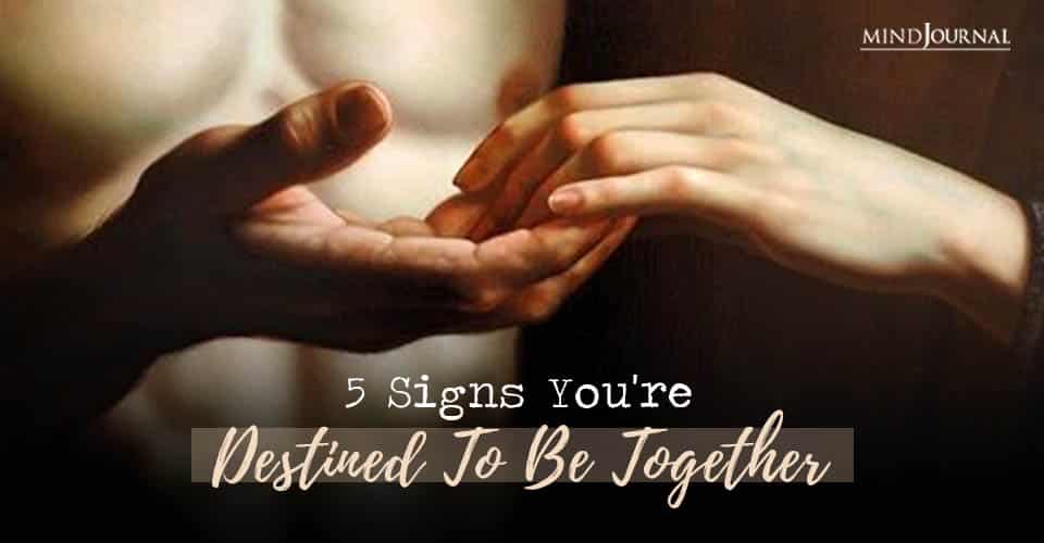 5 Signs You’re Destined To Be Together