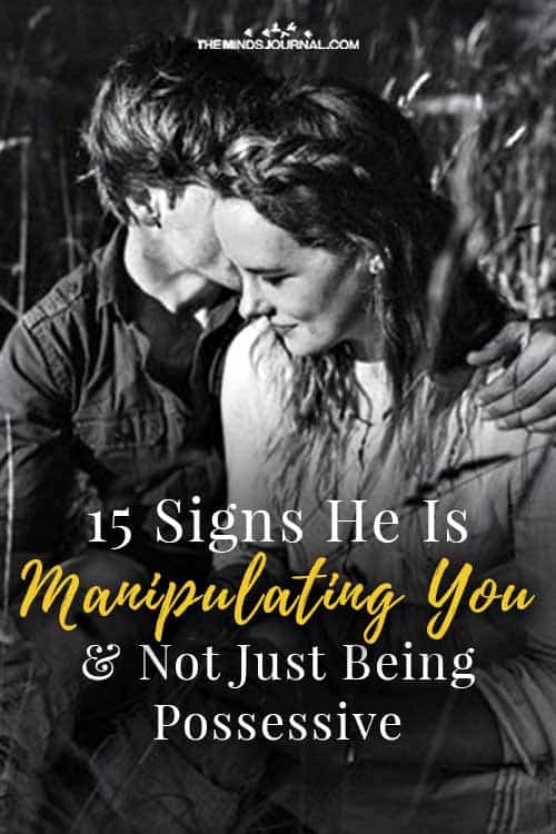 Signs He Manipulating You Not Just Possessive Pin