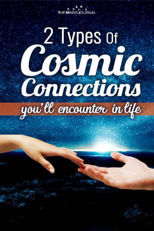 The Two Types Of Cosmic Connections You’ll Encounter in Life