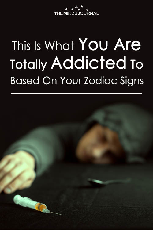This Is What You Are Totally Addicted To Based On Your Zodiac Signs