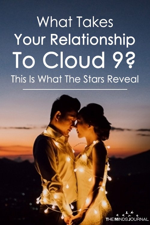 What Takes Your Relationship To Cloud 9 This Is What The Stars Reveal