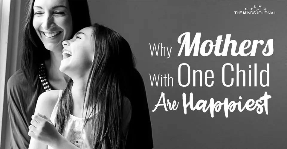 Why Mothers With One Child Are Happiest